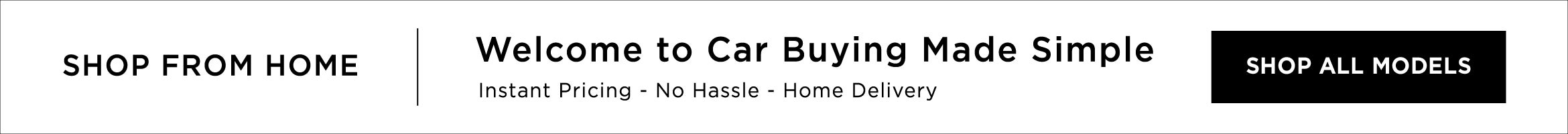 Express Store: Welcome to car buying made simple. Home delivery service available today - anywhere, any time! Click here to shop all models.